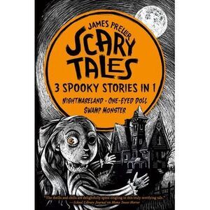 Scary Tales: 3 Spooky Stories in 1: (Nightmareland) (One-Eyed Doll) (Swamp Monst